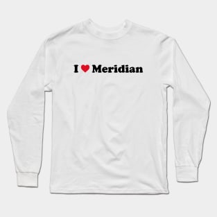 I Love Meridian Long Sleeve T-Shirt
